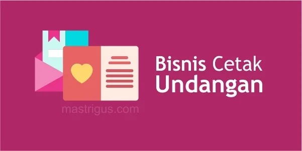 Bisnis Cetak Undangan yang Menggiurkan