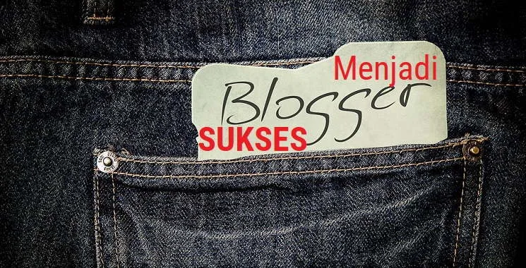 Menjadi Blogger Sukses 2018