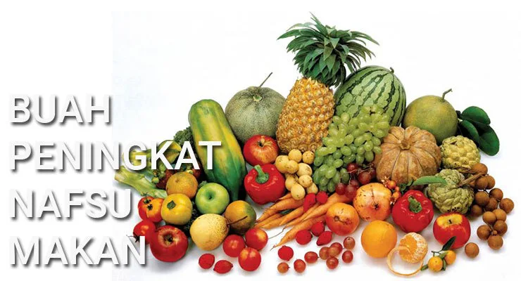 Meningkatkan Nafsu Makan dengan Buah-buahan