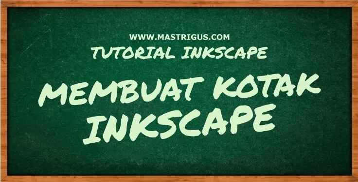 Membuat Kotak (Rectangles) di Inkscape