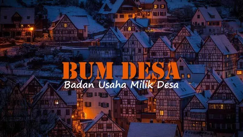 Cara Mendirikan dan Mengelola BUM Desa Atau BUM Desa Bersama