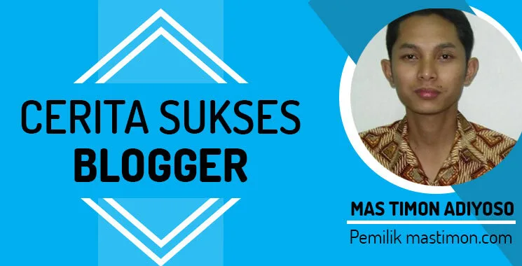 Cerita Sukses Mas Timon, Dari Kepala HRD Hingga Menjadi Blogger Sukses