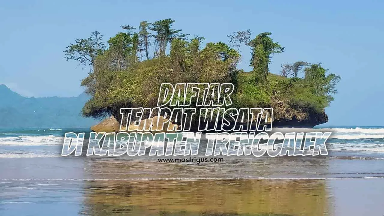 Daftar Tempat Wisata Di Kabupaten Trenggalek