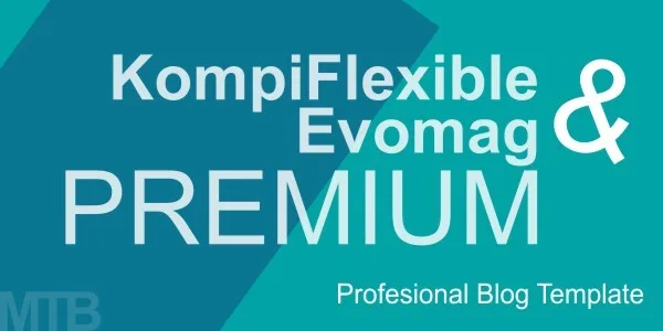 Evomag Premium dan KompiFlexible Premium, Template Paling Keren Buat Ngeblog
