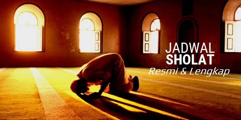 Inilah Jadwal Sholat Lengkap dan Resmi Versi Kementerian Agama RI