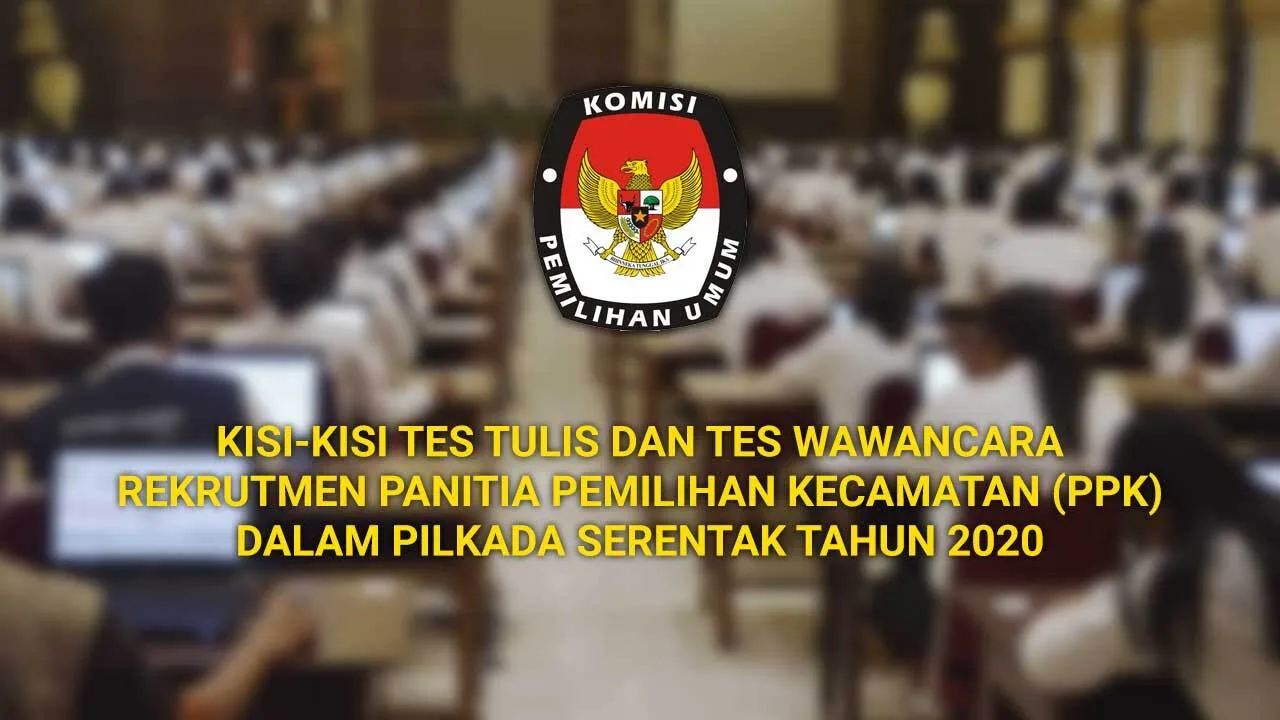 Kisi-Kisi Soal Tes Tulis Dan Tes Wawancara PPK Tahun 2020