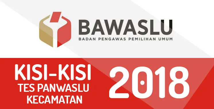Kisi-Kisi Tes Panwaslu Kecamatan Tahun 2018