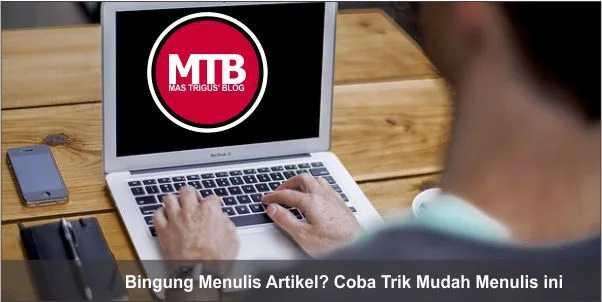 Bingung Menulis Artikel? Coba Trik Mudah Menulis ini