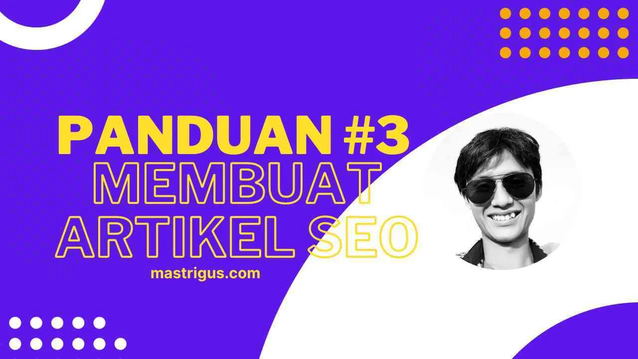 Panduan Pemula #3: Cara Membuat Artikel SEO