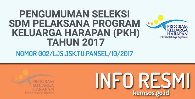 Pengumuman Seleksi PKH Tahun 2017 NOMOR 002/LJS.JSK.TU.PANSEL/10/2017