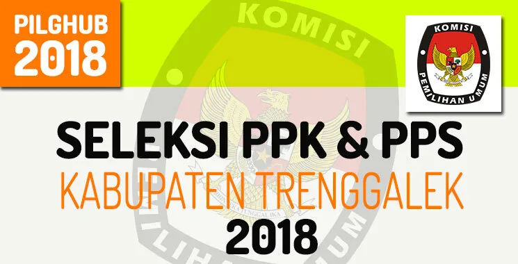 Rekrutmen PPK dan PPS Dalam PILGUB 2018 Untuk Kabupaten Trenggalek