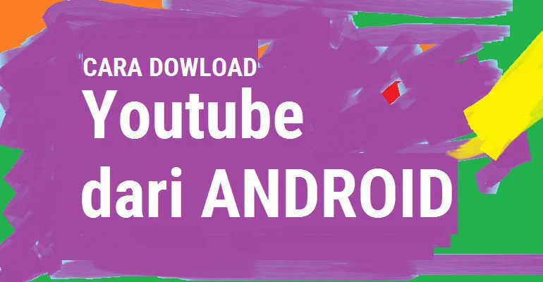 Cara Download Video Youtube Dari Android