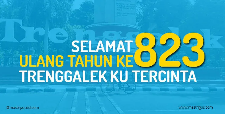 Selamat Ulang Tahun Kabupaten Trenggalek Ke-823