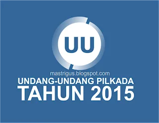 UU PILKADA Terbaru 2015 (Lengkap)
